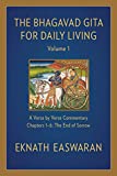The Bhagavad Gita for Daily Living, Volume 1: A Verse-by-Verse Commentary: Chapters 1-6 The End of Sorrow (The Bhagavad Gita for Daily Living, 1)