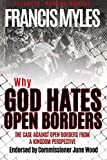 Why God Hates Open Borders: The Case Against Open Borders from a Kingdom Perspective (Reformers Guide)