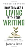 How to Make a Living with Your Writing Third Edition: Turn Your Words into Multiple Streams Of Income