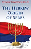 The Hebrew Origin of Serbs