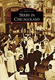 Serbs in Chicagoland (Images of America)