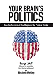 Your Brain's Politics: How the Science of Mind Explains the Political Divide (Societas)
