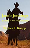 Jacob Jennings: A Novel of the Texas Frontier (The American Southwest Series Book 1)