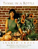 Thyme in a Bottle: Memories and Recipes from Ingrid Croce's Restaurant