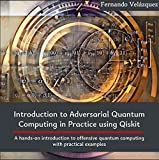 Introduction to Adversarial Quantum Computing in Practice using Qiskit