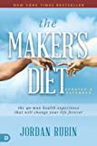 The Maker's Diet: Updated and Expanded: The 40-Day Health Experience That Will Change Your Life Forever