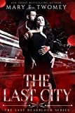 The Last City: A Vampire Mafia Romance (The Last Deadblood Book 6)