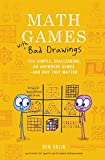 Math Games with Bad Drawings: 75 1/4 Simple, Challenging, Go-Anywhere GamesAnd Why They Matter