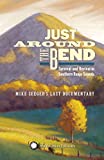 Just Around The Bend: Survival & Revival in Southern Banjo Sounds Banjo Sounds- Mike Seeger's Last (Various Artists)