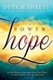 The Power of Hope: Let God Renew Your Mind, Heal Your Heart, and Restore Your Dreams