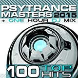 PsyTrance Masters Top 100 Hits 2015 (Fullon Psytrance & Goa One Hour DJ Mix)