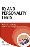 IQ and Personality Tests: Assess and Improve Your Creativity, Aptitude and Intelligence (Testing Series)