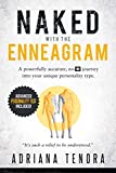 Naked with the Enneagram: A Powerfully Accurate Journey into Your Unique Personality Type | Advanced Personality Test Included | (Enneagram Collection Book 10)