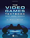 The Video Games Textbook: History  Business  Technology