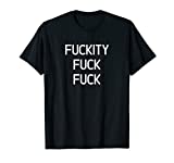 Funny, Fuckity Fuck Fuck, Joke Sarcastic Family T-Shirt