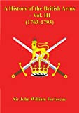 A History Of The British Army  Vol. III (1763-1793)