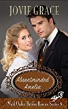 Absentminded Amelia: A Sweet, Unexpected Attraction Romance (Mail Order Brides Rescue Series Book 8)