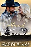 Almost Everything: A Christian Cowboy Romance (Wolf Creek Ranch Book 2)