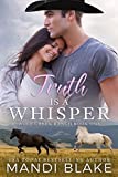 Truth is a Whisper: A Christian Cowboy Romance (Wolf Creek Ranch Book 1)