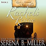 Rachel's Rescue: Love's Journey in Sugarcreek, Book 2