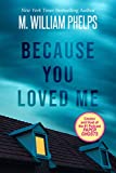 Because You Loved Me (Pinnacle True Crime)