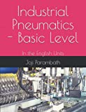 Industrial Pneumatics - Basic Level: In the English Units (Pneumatic Book Series (in the English Units))