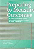 Preparing to Measure Outcomes: A Guide for Developing Quality Assurance in the Human Services