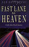 Fast Lane to Heaven: A Life-After-Death Journey (Life After Death Journey)