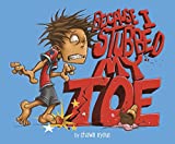 Because I Stubbed My Toe (Fiction Picture Books)