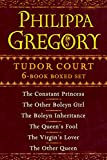 Philippa Gregory's Tudor Court 6-Book Boxed Set: The Constant Princess, The Other Boleyn Girl, The Boleyn Inheritance, The Queen's Fool, The Virgin's Lover, ... Queen (The Plantagenet and Tudor Novels)