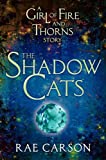 The Shadow Cats (Girl of Fire and Thorns Book 1)