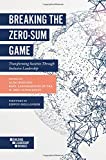 Breaking the Zero-Sum Game: Transforming Societies Through Inclusive Leadership (Building Leadership Bridges)