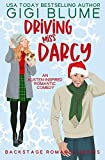 Driving Miss Darcy: Pemberley For Christmas An Austen-Inspired Romantic Comedy (Backstage Romance Book 3)