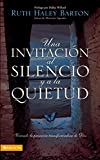 Una invitacin al silencio y a la quietud: Viviendo la presencia transformadora de Dios (Spanish Edition)