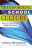 Transforming School Culture: How to Overcome Staff Division (Leadership Strategies to Build a Professional Learning Community)