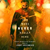 You Were Never Really Here (Original Motion Picture Soundtrack)