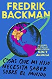 Things My Son Needs to Know About the World Cosas que mi hij (Spanish edition): Cosas que mi hijo necesita saber sobre el mundo