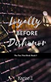 Loyalty Before Dishonor: The Ties That Bind (Loyalty Before Dishonor : The Ties That Bind Book 1)