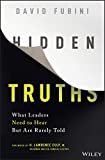 Hidden Truths: What Leaders Need to Hear But Are Rarely Told