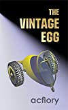 The Vintage Egg (Postcards From Tomorrow Book 1)