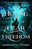 House of Fear and Freedom: A Dragon Rider Fantasy (The Wyrd Sequence Book 1)