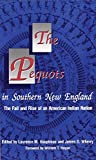 The Pequots in Southern New England: The Fall and Rise of an American Indian Nation (Volume 198) (The Civilization of the American Indian Series)