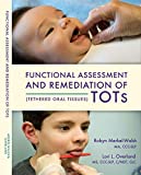 Tongue-Tied: Functional Assessment and Remediation of TOTs (Tethered Oral Tissues)