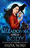 Belladonna and a Body: Mystery (The Witches of Wormwood Mysteries Book 4)