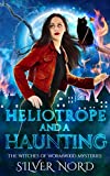 Heliotrope and a Haunting: Cozy Mystery (The Witches of Wormwood Mysteries Book 7)