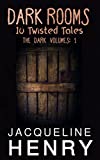 Dark Rooms: Ten Twisted Tales - Vol 1 (The Dark Volumes)