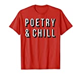 Poetry and Chill Shirt Funny Poet Author Writer Gift T-Shirt