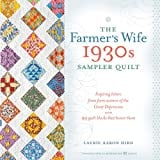 The Farmer's Wife 1930s Sampler Quilt: Inspiring Letters from Farm Women of the Great Depression and 99 Quilt Blocks Th at Honor Them