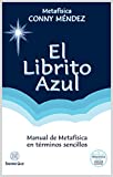 El Librito Azul: Manual de Metafsica en trminos sencillos (Spanish Edition)