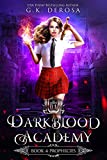 Darkblood Academy: Book Four: Prophecies (A Supernatural Academy Series 4)